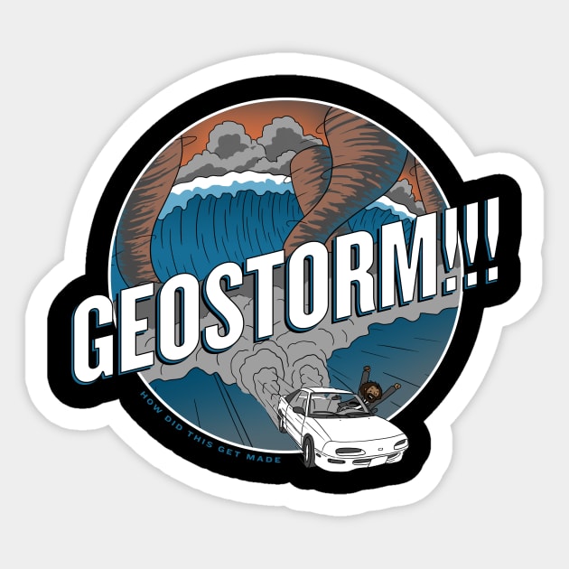 GeoStorm Sticker by How Did This Get Made?